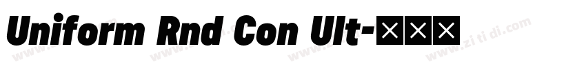 Uniform Rnd Con Ult字体转换 Uniform Rnd Con Ult字体转换